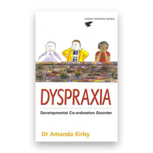 Dyspraxia: The Hidden Handicap